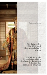 Die Kaiser der Edo-Zeit und ihre unsichtbare Macht - Nakamura Haruto