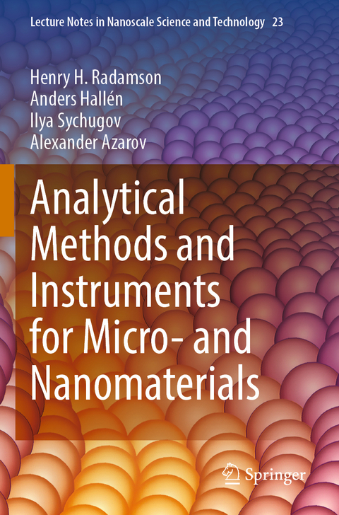 Analytical Methods and Instruments for Micro- and Nanomaterials - Henry H. Radamson, Anders Hallén, Ilya Sychugov, Alexander Azarov