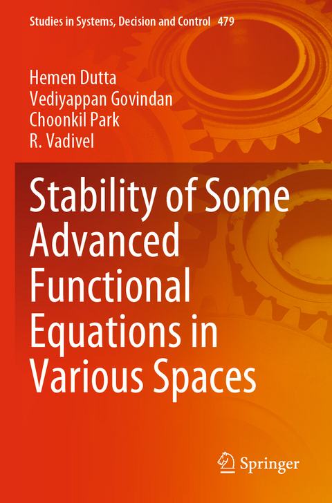 Stability of Some Advanced Functional Equations in Various Spaces - Hemen Dutta, Vediyappan Govindan, Choonkil Park, R. Vadivel