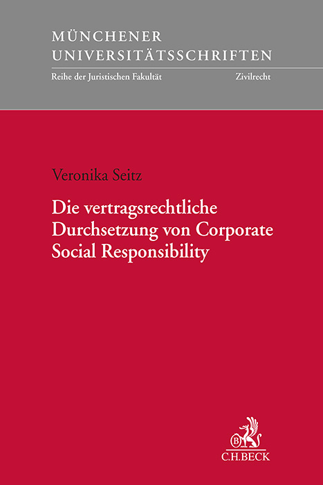 Die vertragsrechtliche Durchsetzung von Corporate Social Responsibility - Veronika Seitz