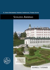 Schloss Ambras - G. Ulrich Großmann, Veronika Sandbichler, Thomas Kuster