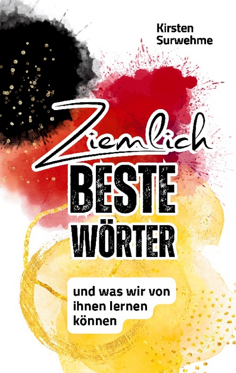 ZIEMLICH BESTE WÖRTER - Kirsten Surwehme