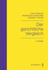 Der gerichtliche Vergleich - Spühler, Karl; Bolliger-Bär, Roxana; Thaler, Emanuel