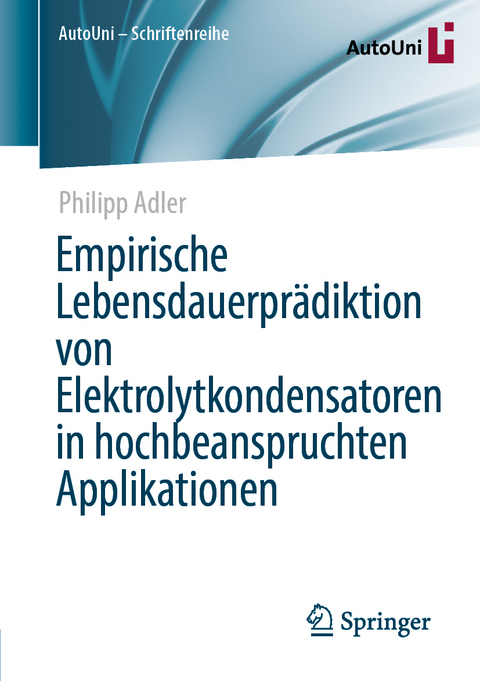 Empirische Lebensdauerprädiktion von Elektrolytkondensatoren in hochbeanspruchten Applikationen - Philipp Adler