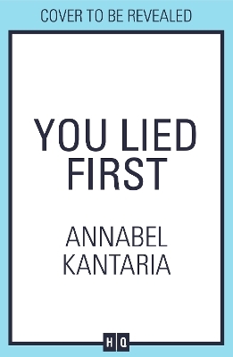 You Lied First - Annabel Kantaria