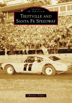 Tiedtville and Santa Fe Speedway - Christina Andino