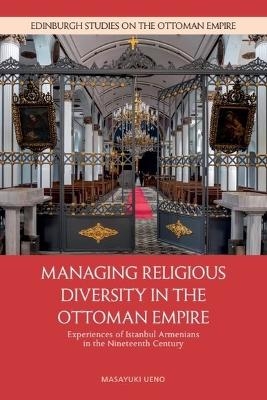 Managing Religious Diversity in the Ottoman Empire - Masayuki Ueno