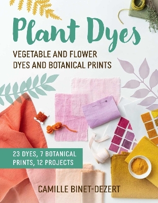 Plant Dyes - Camille Binet-Dezert