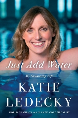 Just Add Water - Katie Ledecky