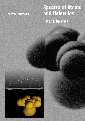 Spectra of Atoms and Molecules - Peter F. Bernath