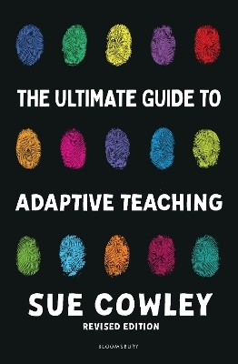 The Ultimate Guide to Adaptive Teaching - Sue Cowley