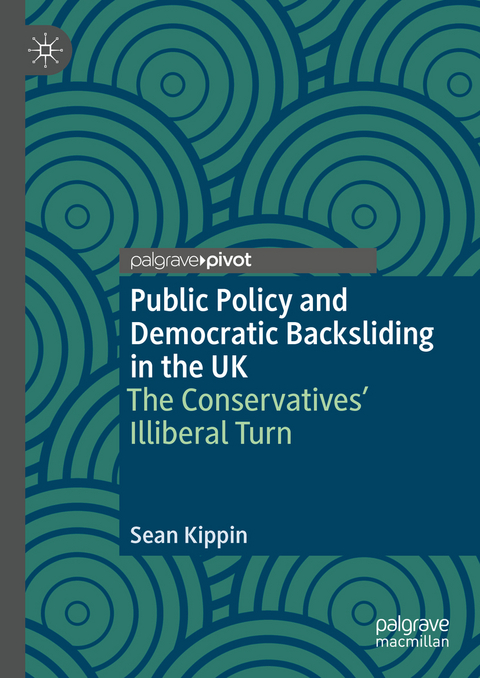 Public Policy and Democratic Backsliding in the UK - Sean Kippin