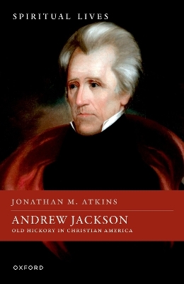 Andrew Jackson - Jonathan M. Atkins