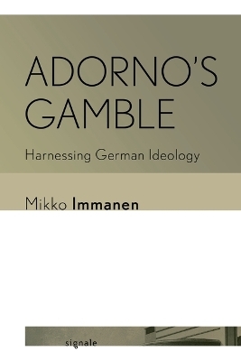 Adorno's Gamble - Mikko Immanen