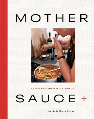 Mother Sauce - Lucinda Scala Quinn