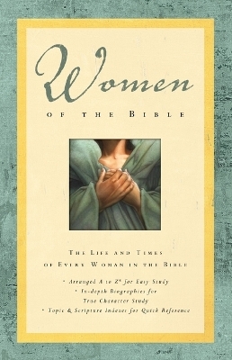 Women of the Bible - Lawrence O. Richards, Sue W. Richards, Angie Peters