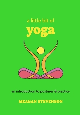 A Little Bit of Yoga - Meagan Stevenson