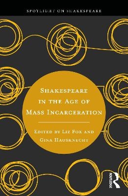 Shakespeare in the Age of Mass Incarceration - 