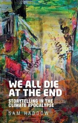 We All Die at the End - Sam Haddow