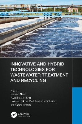 Innovative and Hybrid Technologies for Wastewater Treatment and Recycling - 