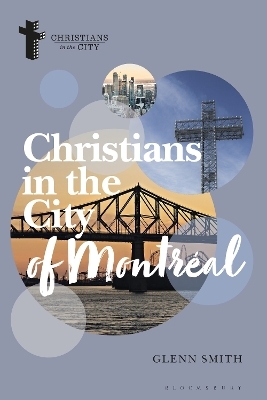 Christians in the City of Montréal - Glenn Smith