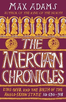 The Mercian Chronicles - Max Adams