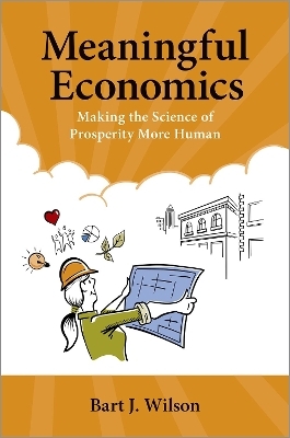 Meaningful Economics - Bart J. Wilson