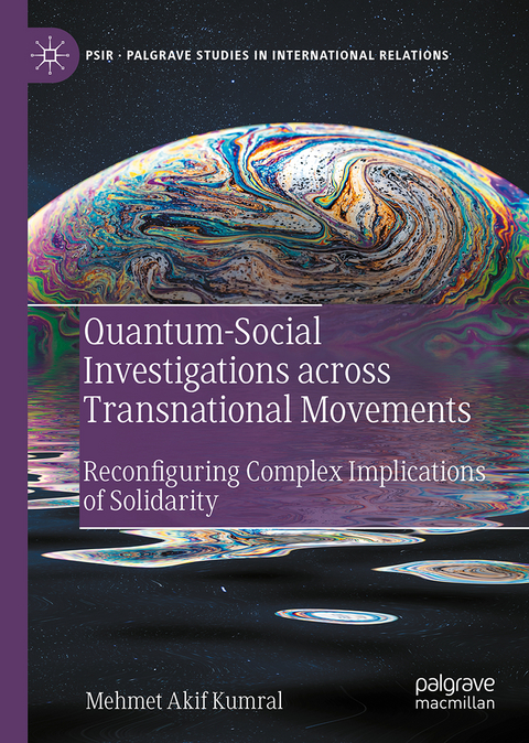 Quantum-Social Investigations Across Transnational Movements - Mehmet Akif Kumral