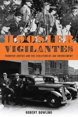 Hoosier Vigilantes - Robert Bowling