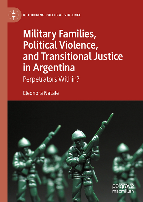 Military Families, Political Violence, and Transitional Justice in Argentina - Eleonora Natale