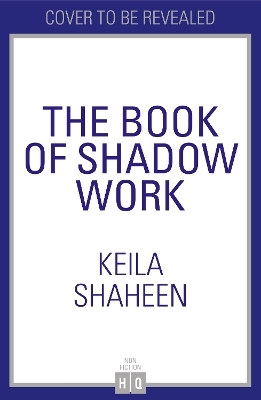 The Book of Shadow Work - Keila Shaheen