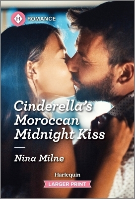 Cinderella's Moroccan Midnight Kiss - Nina Milne