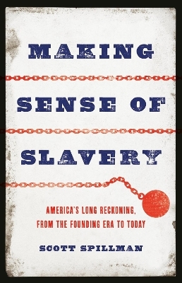 Making Sense of Slavery - Scott Spillman