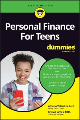 Personal Finance For Teens For Dummies - Athena Valentine Lent, Mykail James