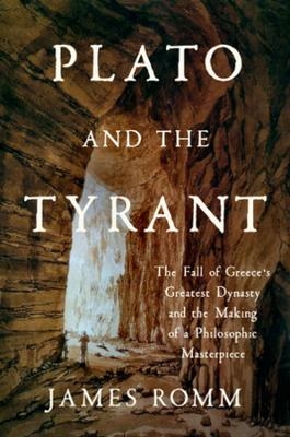 Plato and the Tyrant - James Romm