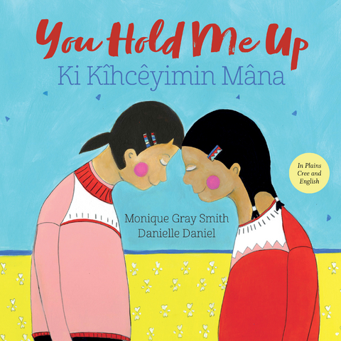 You Hold Me Up / ê-ohpiniyan - Monique Gray Smith