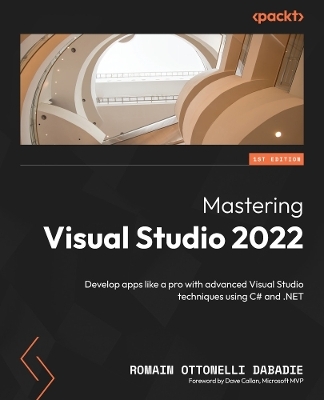 Mastering Visual Studio 2022 - Romain Ottonelli Dabadie