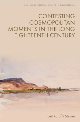 Contesting Cosmopolitan Moments in the Long Eighteenth Century - Senior Lecturer Enit Karafili Steiner