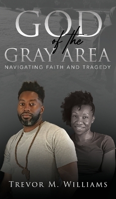 God of the Gray Area - Trevor M Williams