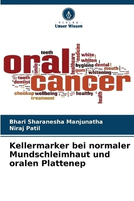 Kellermarker bei normaler Mundschleimhaut und oralen Plattenep - Bhari Sharanesha Manjunatha, Niraj Patil