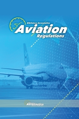 Aviation Regulations - Biblioteca Aeronáutica