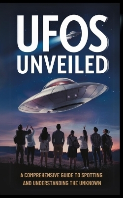 UFOs Unveiled - Craig Danae