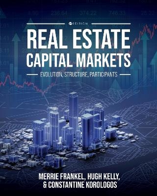 Real Estate Capital Markets - Merrie Frankel, Hugh Kelly, Constantine Korologos