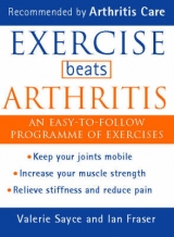 Exercise Beats Arthritis - Sayce, Valerie; Fraser, Ian