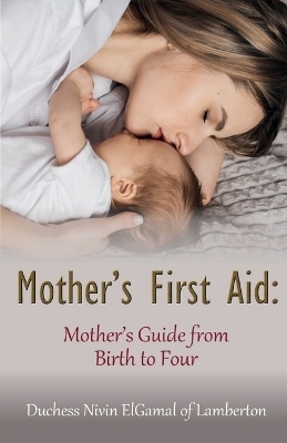 Mother's First Aid - Duchess Nivin ElGamal of Lamberton