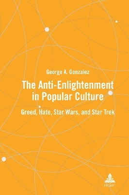 The Anti-Enlightenment in Popular Culture - George A. Gonzalez