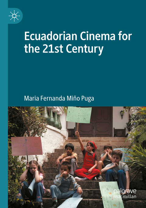 Ecuadorian Cinema for the 21st Century - María Fernanda Miño Puga