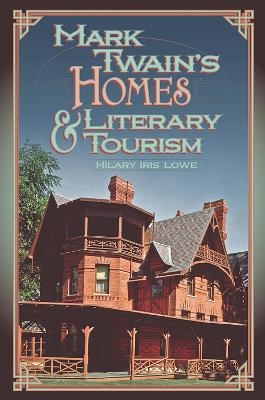 Mark Twain's Homes and Literary Tourism - Hilary Iris Lowe