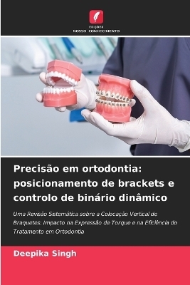 Precisão em ortodontia - Deepika Singh