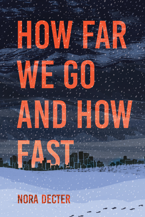 How Far We Go and How Fast - Nora Decter